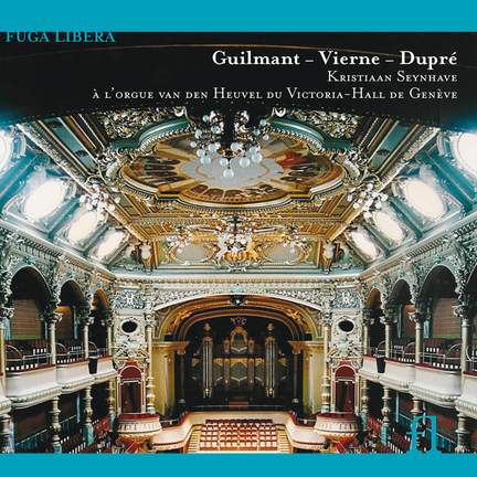 Guilmant, Vierne & Dupre: Organ Works