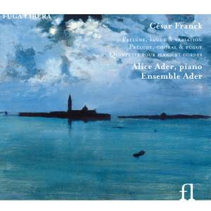 Franck, C: Prélude, Fugue et Variation Op. 18, etc.