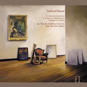 Fauré: La Bonne Chanson, L'horizon chimérique, Poème d'un jour & other vocal works
