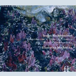 Sergey Rachmaninov - Variations and Piano Transcriptions
