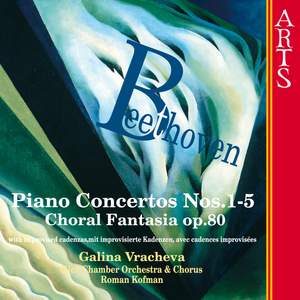 Beethoven: Complete Piano Concertos & Fantasia for Piano, Chorus and Orchestra