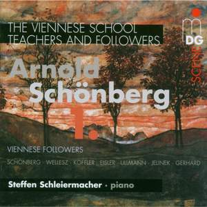 The Viennese School - Teachers and Followers: Arnold Schöenberg