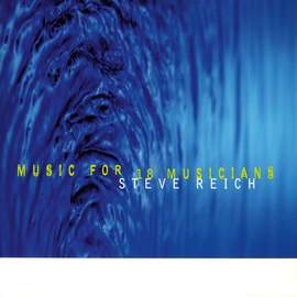 Reich: Music for 18 Musicians