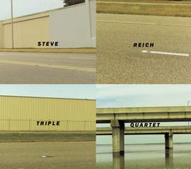 Reich: Triple Quartet, etc.