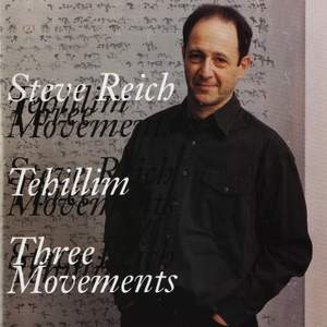 Reich: Tehillim & 3 Movements