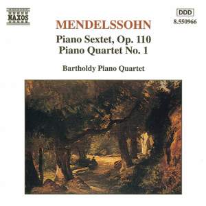 Mendelssohn: Piano Sextet & Piano Quartet No. 1