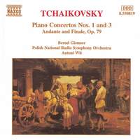 Tchaikovsky: Piano Concertos Nos. 1 & 3 and Andante & Finale