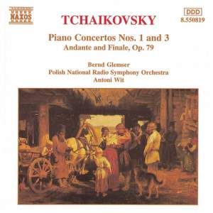 Tchaikovsky: Piano Concertos Nos. 1 & 3 and Andante & Finale