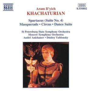 Khachaturian: Spartacus (Suite No. 4), Masquerade, Circus & Dance Suite