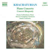 Khachaturian: Piano Concerto & Concerto Rhapsody
