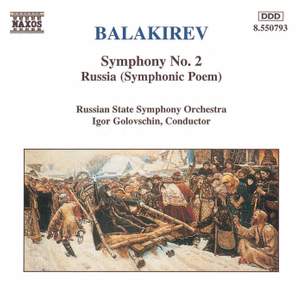 Balakirev: Symphony No. 2 & Symphonic Poem 'Russia'