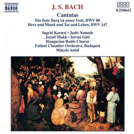 Bach: Ein feste Burg ist unser Gott & Herz und Mund und Tat und Leben