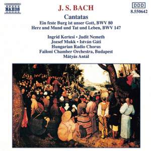 Bach: Ein feste Burg ist unser Gott & Herz und Mund und Tat und Leben