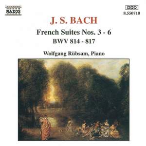 JS Bach: French Suites Nos. 3 - 6