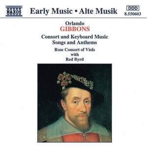 Gibbons: Consort And Keyboard Music, Songs And Anthems