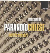 Mellits: Paranoid Cheese