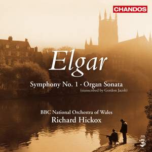 Elgar: Symphony No. 1 & Organ Sonata