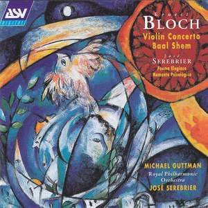 Bloch: Violin Concerto & Baal Shem