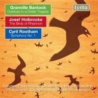 Bantock: Overture to a Greek Tragedy, Holbrooke: The Birds of Rhiannon