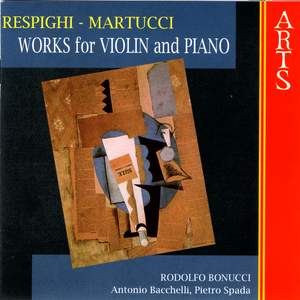 Respighi & Martucci: Works for Violin & Piano