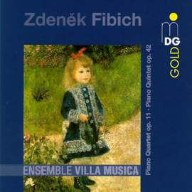 Fibich: Piano Quartet in E minor, Op. 11, etc.