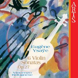 Ysaÿe: Six Sonatas for solo violin Op. 27