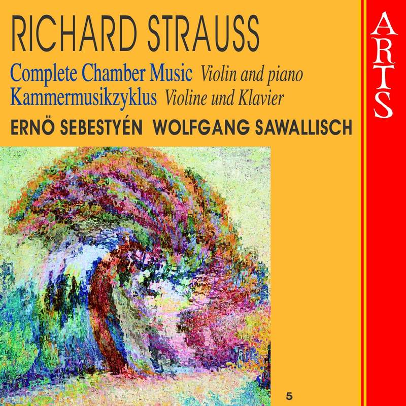 Richard Strauss - Complete Chamber Music Vol. 6 - Arts