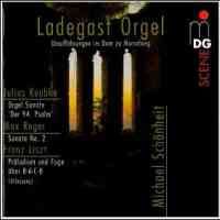Liszt, Reubke, Reger: Organ Works