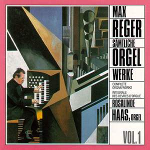 Reger: Complete Organ Works Vol. 1