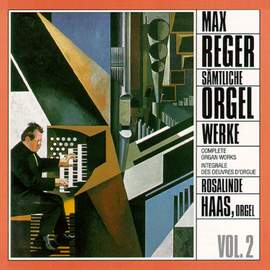 Reger: Complete Organ Works Vol. 2