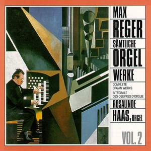 Reger: Complete Organ Works Vol. 2
