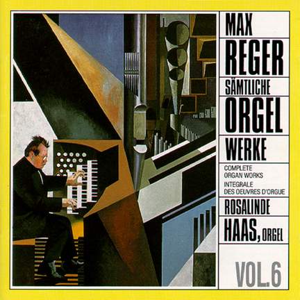 Reger: Complete Organ Works Vol. 6