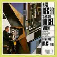 Reger: Complete Organ Works Vol. 7