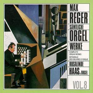 Reger: Complete Organ Works Vol. 8