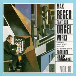 Reger: Complete Organ Works Vol. 10