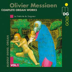 Messiaen: Complete Organ Works Vol. 1