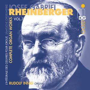 Rheinberger: Complete Organ Works Vol. 7