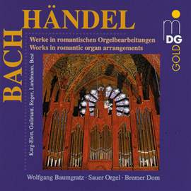 Bach & Handel: Organ Works in romantic arrangements