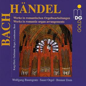 Bach & Handel: Organ Works in romantic arrangements