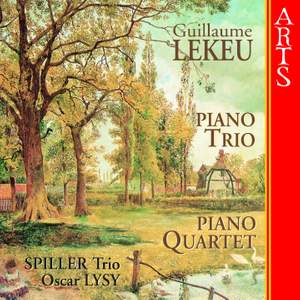 Lekeu: Piano Trio & Piano Quartet