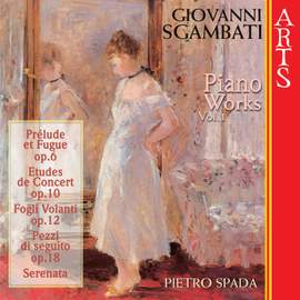 Sgambati - Complete Piano Works Vol. 1