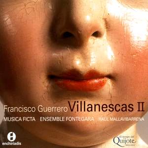 Guerrero - Canciones y Villanescas Espirituales Volume 2