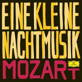 Mozart: Serenade No. 13 in G major, K525 'Eine kleine Nachtmusik', etc.