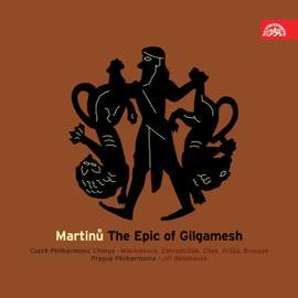 Martinů: The Epic of Gilgamesh