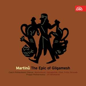 Martinů: The Epic of Gilgamesh