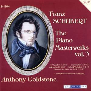 Schubert - The Piano Masterworks, Vol. 3