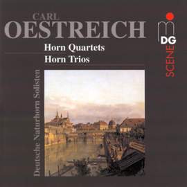 Oestreich: Horn Quartets and Horn Trios
