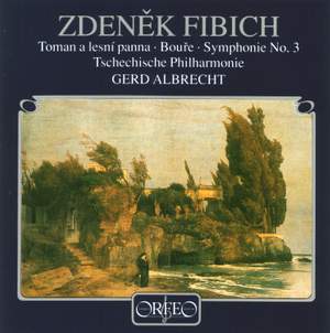Fibich: Toman und die Waldnymphe, Der Sturm & Symphony No. 3