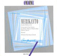 Merikanto, A: Concerto for violin, clarinet, French horn and string sextet (Schott Concerto) (1924), etc.