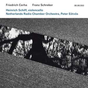 Cerha: Cello Concerto & Schreker: Chamber Symphony